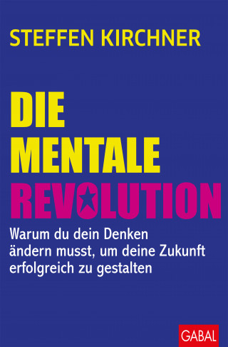 Steffen Kirchner: Die mentale Revolution