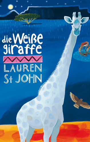 Lauren St John: Die weiße Giraffe