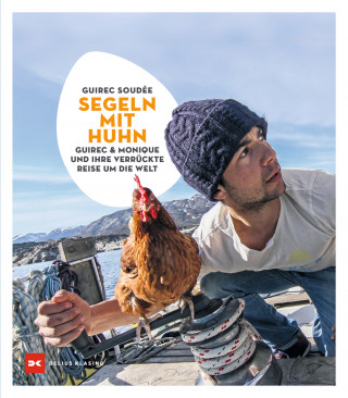 Guirec Soudée: Segeln mit Huhn
