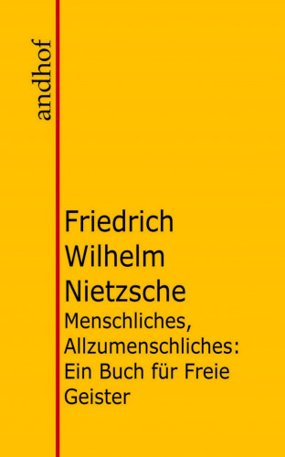 Friedrich Wilhelm Nietzsche: Menschliches, Allzumenschliches