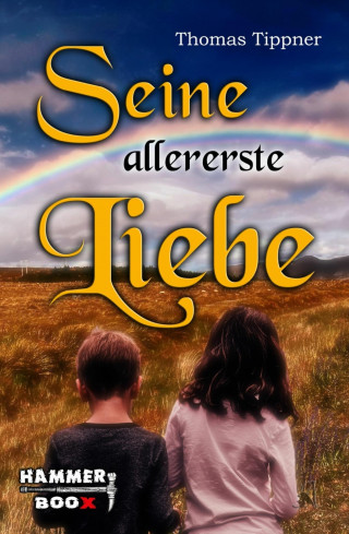 Thomas Tippner, Azrael ap Cwanderay, Markus Kastenholz: Seine allererste Liebe