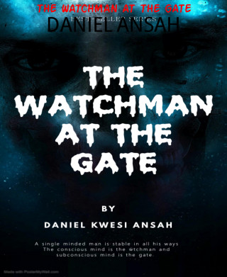 DANIEL ANSAH: THE WATCHMAN AT THE GATE