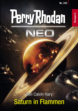 Ben Calvin Hary: Perry Rhodan Neo 245: Saturn in Flammen