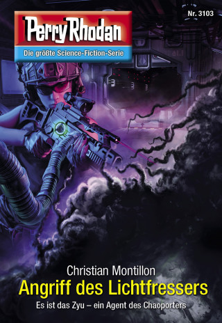 Christian Montillon: Perry Rhodan 3103: Angriff des Lichtfressers