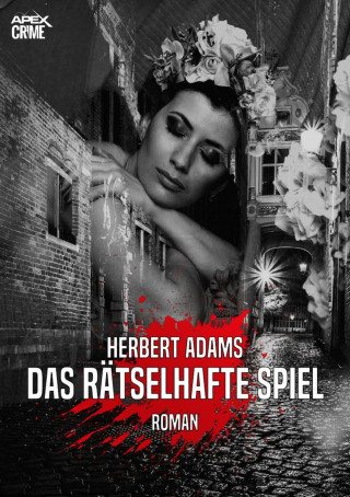 Herbert Adams: DAS RÄTSELHAFTE SPIEL