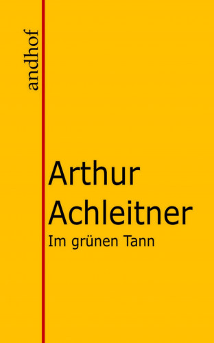 Arthur Achleitner: Im grünen Tann