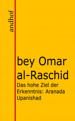 Omar al Raschid Bey, Friedrich Arnd: Das hohe Ziel der Erkenntnis