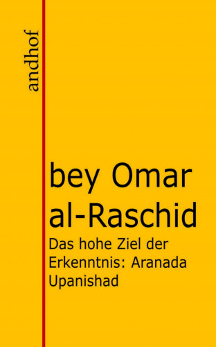 Omar al Raschid Bey, Friedrich Arnd: Das hohe Ziel der Erkenntnis