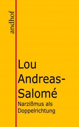 Lou Andreas-Salomé: Narzißmus als Doppelrichtung