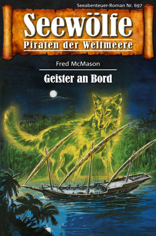 Fred McMason: Seewölfe - Piraten der Weltmeere 697