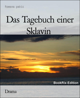 Romana pakic: Das Tagebuch einer Sklavin