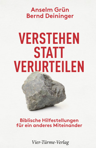 Anselm Grün, Bernd Deininger: Verstehen statt verurteilen