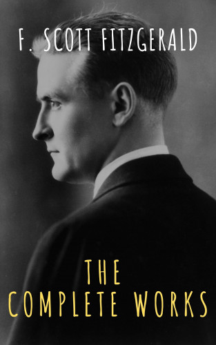 F. Scott Fitzgerald, The griffin classics: The Complete Works of F. Scott Fitzgerald