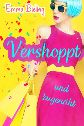 Emma Bieling: Vershoppt und zugenäht