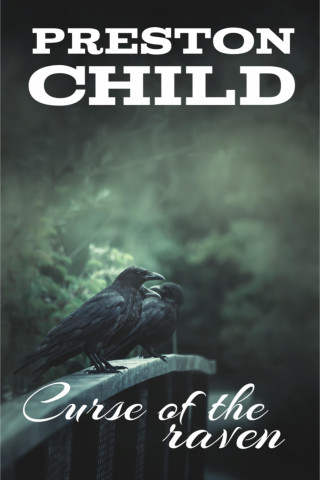 Preston Child: Curse of the raven