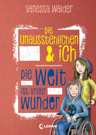 Vanessa Walder: Die Unausstehlichen & ich (Band 3) - Die Welt ist voller Wunder