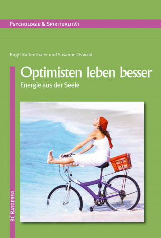 Susanne Oswald, Birgit Kaltenthaler: Optimisten leben besser
