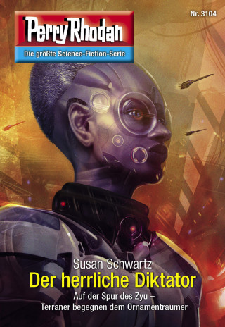 Susan Schwartz: Perry Rhodan 3104: Der herrliche Diktator