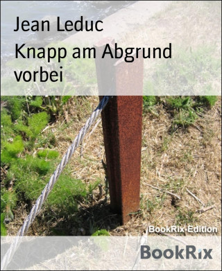 Jean Leduc: Knapp am Abgrund vorbei