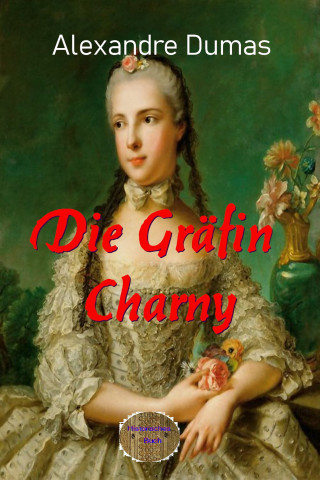 Alexandre Dumas: Die Gräfin Charny