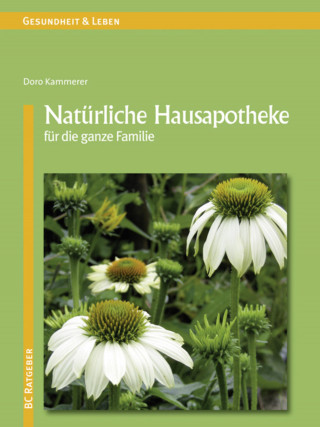 Doro Kammerer: Natürliche Hausapotheke für die ganze Familie