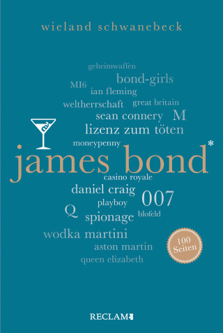 Wieland Schwanebeck: James Bond. 100 Seiten