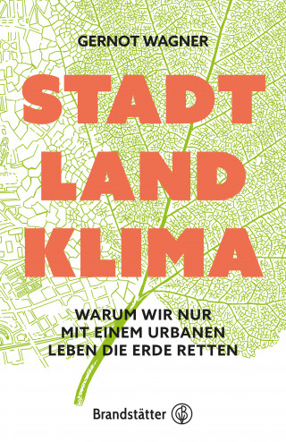 Gernot Wagner: Stadt, Land, Klima