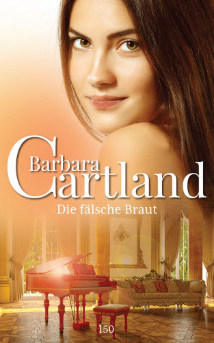 Barbara Cartland: Die fälsche Braut