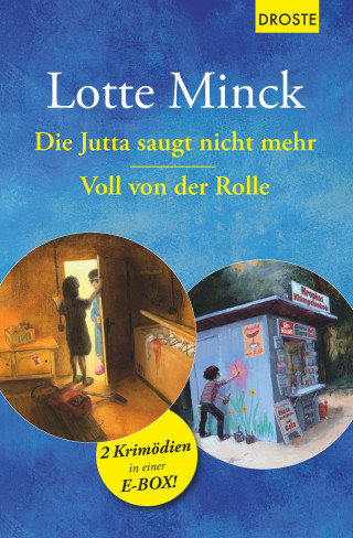 Lotte Minck: Die Jutta saugt nicht mehr & Voll von der Rolle