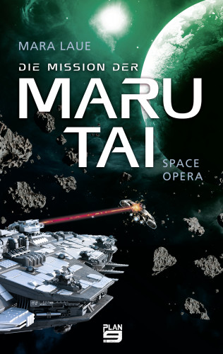 Mara Laue: Die Mission der Maru Tai