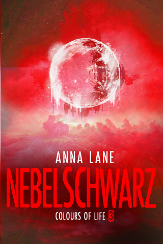 Anna Lane: Colours of Life 3: Nebelschwarz