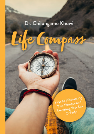 Dr. Chilungamo Khuwi: Life Compass