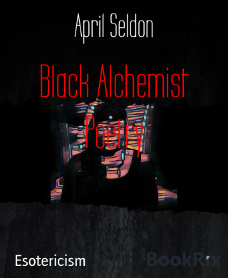 April Seldon: Black Alchemist Poetry