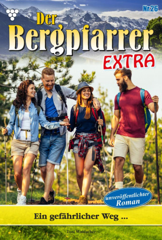 Toni Waidacher: Ein gefährlicher Weg...