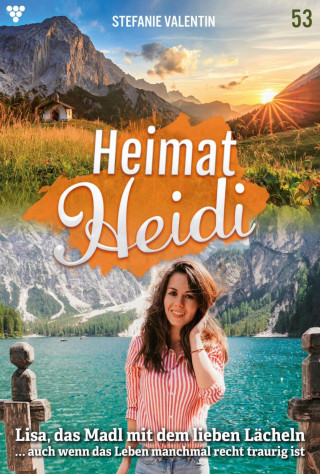 Stefanie Valentin: Lisa, das Madl mit dem lieben Lächeln
