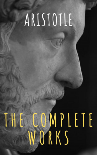 Aristotle, The griffin classics: Aristotle: The Complete Works
