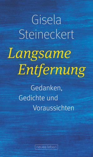 Gisela Steineckert: Langsame Entfernung