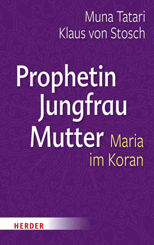 Klaus von Stosch, Muna Tatari: Prophetin - Jungfrau - Mutter