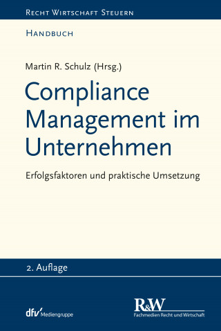 Martin R. Schulz: Compliance Management im Unternehmen