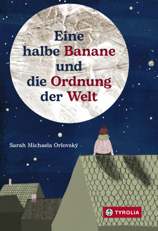 Sarah Michaela Orlovský: Eine halbe Banane und die Ordnung der Welt