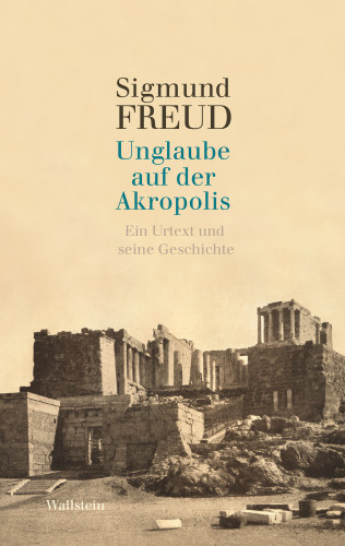 Sigmund Freud: Unglaube auf der Akropolis