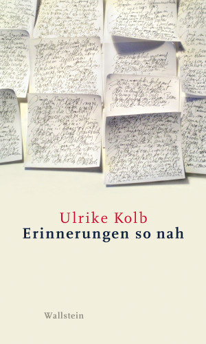 Ulrike Kolb: Erinnerungen so nah