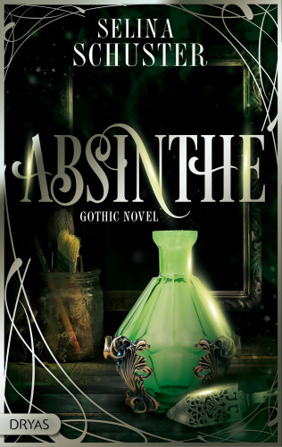Selina Schuster: Absinthe