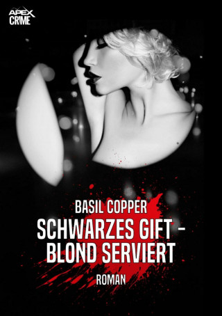 Basil Copper: SCHWARZES GIFT - BLOND SERVIERT