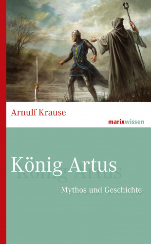 Arnulf Krause: König Artus