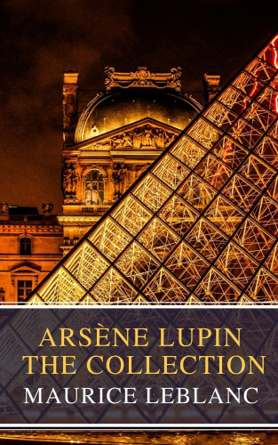 Maurice Leblanc, MyBooks Classics: Arsène Lupin: The Collection ( Movie Tie-in)