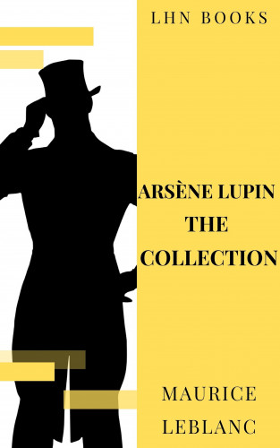 Maurice Leblanc, LHN Books: Arsène Lupin: The Collection