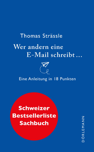 Thomas Strässle: Wer andern eine E-Mail schreibt ...