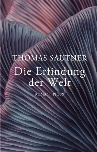 Thomas Sautner: Die Erfindung der Welt