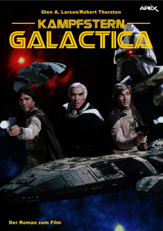 Glen A. Larson, Robert Thurston: KAMPFSTERN GALACTICA